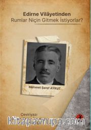 Edirne Vilayetinden Rumlar Niçin Gitmek İstiyorlarlar?