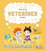 Büyüyünce Veteriner Olacağım
