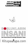 Boşlukların İnsanı & Her İnsan Kendi Yarattığı Dünyada Yaşar