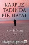 Karpuz Tadında Bir Hayat
