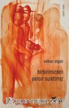 Birbirimizden Yansır Suretimiz