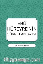 Ebu Hüreyre'nin Sünnet Anlayışı