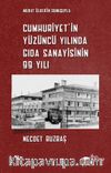 Cumhuriyet’in Yüzüncü Yılında Gıda Sanayisinin 99 Yılı 
