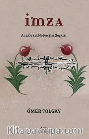 Ömer Tolgay <br /> Anı, Öykü, Not ve Şiir Seçkisi