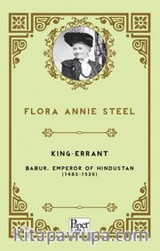 King-Errant <br /> Babur, Emperor of Hindustan (1483-1530)