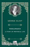 Middlemarch & A Study of Provincial Life