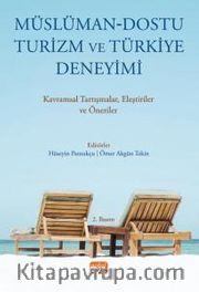 Müslüman-Dostu Turizm ve Türkiye Deneyimi <br /> Kavramsal Tartışmalar Eleştiriler ve Öneriler