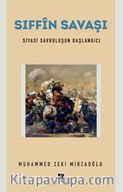 Sıffîn Savaşı <br /> Siyasi Savruluşun Başlangıcı