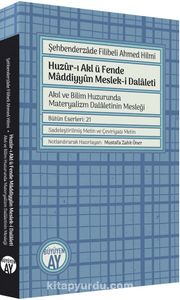Huzûr-ı Akl ü Fende Maddiyyûn Meslek-i Dalaleti Akıl ve Bilim Huzurunda Materyalizm Dalaletinin Mesleği