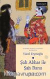 Şah Abbas İle Şah Banu / Kafkasya Masalları