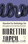 Hareket'in Sakladığı Sır & Kitaplara Girmemiş Yazılar