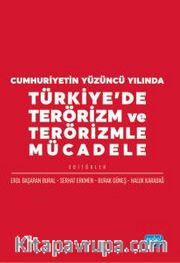 Cumhuriyetin Yüzüncü Yılında Türkiye'de Terörizm ve Terörizmle Mücadele