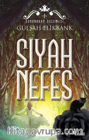 Siyah Nefes / Günebakan Üçlemesi I