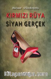 Kırmızı Rüya <br /> Siyah Gerçek