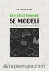 Din Öğretiminde 5E Modeli ve Bilgi Transferine Etkisi