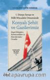 1. Dünya Savaşı ve Millî Mücadele Döneminde Konyalı Şehit ve Gazilerimiz