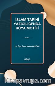 İslam Tarihi Yazıcılığı’nda Rüya Motifi