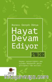 Hayat Devam Ediyor <br /> Burası Gerçek Dünya