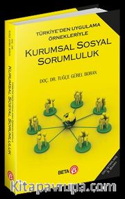 Kurumsal Sosyal Sorumluluk <br /> Türkiye'den Uygulama Örnekleriyle