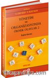 Yönetim ve Organizasyonda Örnek Olaylar 2