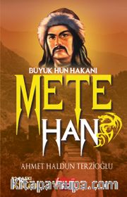 Büyük Hun Hakanı Mete Han