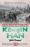 Mete Han’ın Torunu Künçin Han “Gök’le Konuşan”