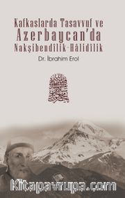 Kafkaslarda Tasavvuf ve Azerbaycan’da Nakşibendîlik-Halidîlik