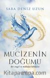 Mucizenin Doğumu & Bir Engel ve Mükafat Hikayesi