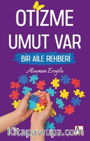 Otizme Umut Var <br /> Bir Aile Rehberi