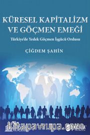 Küresel Kapitalizm ve Göçmen Emeği