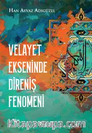 Velayet Ekseninde Direniş Fenomeni
