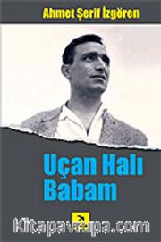 Uçan Halı Babam