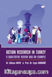 Action Research In Turkey: A Qualitative Revıew And An Example