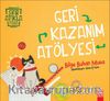 Geri Kazanım Atölyesi