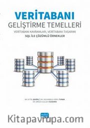 Veritabanı Geliştirme Temelleri <br /> Veritabanı Kavramları, Veritabanı Tasarımı SQL ile Çözümlü Örnekler