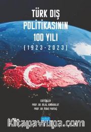 Türk Dış Politikasının 100 Yılı (1923-2023)