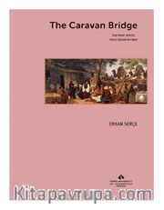 The Caravan Bridge <br /> The Point Where Trade Began in Izmir