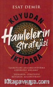Kuyudan İktidara Hamlelerin Stratejisi