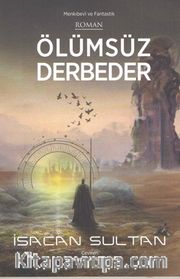 Ölümsüz Derbeder <br /> Menkıbevî ve Fantastik Roman