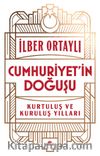 Cumhuriyet’in Doğuşu & Kurtuluş ve Kuruluş Yılları