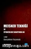 Meisner Tekniği ve Oyunculuk Sanatında An - 1. Kitap: Gerçekten Yaşamak