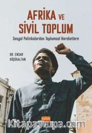Afrika ve Sivil Toplum <br /> Sosyal Politikalardan Toplumsal Hareketlere