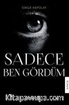 Sadece Ben Gördüm