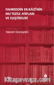 Fahreddin er-Razî’nin Muʿtezile Atıfları ve Eleştirileri