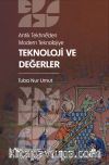 Antik Tekhnê’den Modern Teknolojiye: Teknoloji ve Değerler