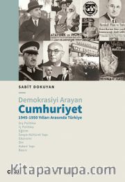 Demokrasiyi Arayan Cumhuriyet 1945-1950 Yılları Arasında Türkiye