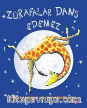 Zürafalar Dans Edemez