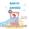 Banyo Zamanı (4-7 Yaş)