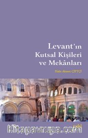 Levant’ın Kutsal Kişileri ve Mekanları