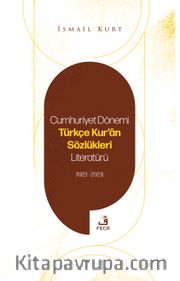 Cumhuriyet Dönemi Türkçe Kur’an Sözlükleri Literatürü (1923-2023)